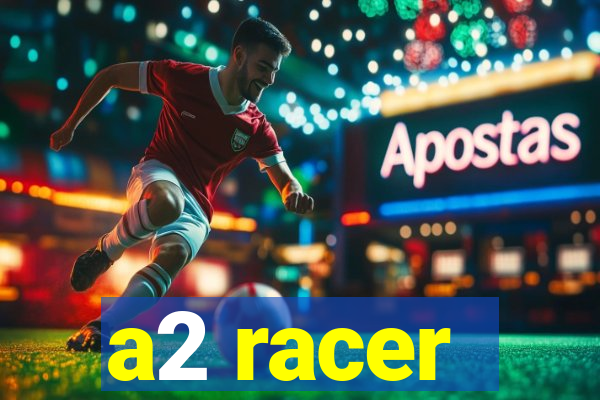 a2 racer - riscando o asfalto assistir